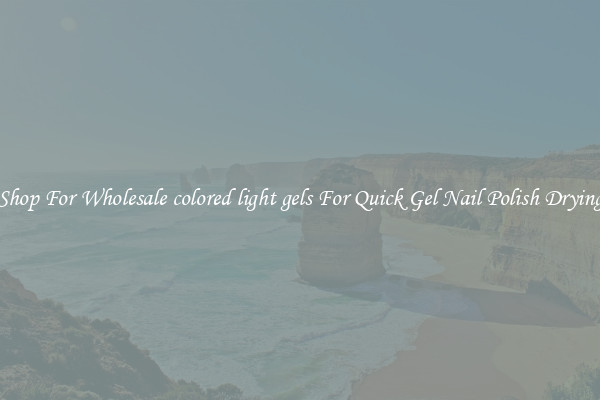 Shop For Wholesale colored light gels For Quick Gel Nail Polish Drying