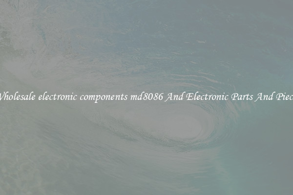 Wholesale electronic components md8086 And Electronic Parts And Pieces