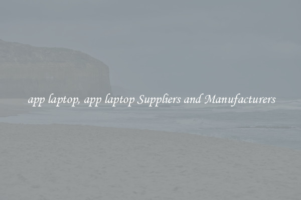 app laptop, app laptop Suppliers and Manufacturers
