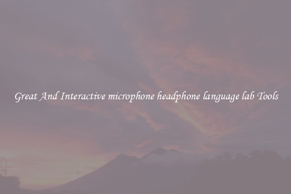 Great And Interactive microphone headphone language lab Tools