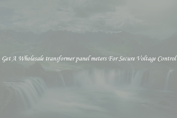 Get A Wholesale transformer panel meters For Secure Voltage Control