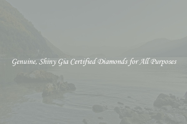 Genuine, Shiny Gia Certified Diamonds for All Purposes