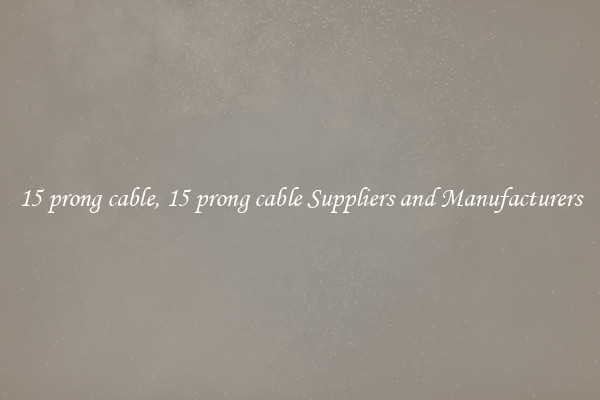 15 prong cable, 15 prong cable Suppliers and Manufacturers