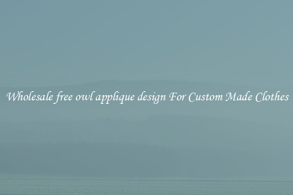 Wholesale free owl applique design For Custom Made Clothes