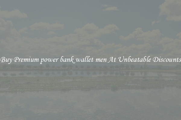 Buy Premium power bank wallet men At Unbeatable Discounts