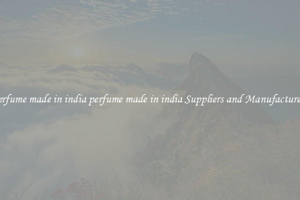 perfume made in india perfume made in india Suppliers and Manufacturers