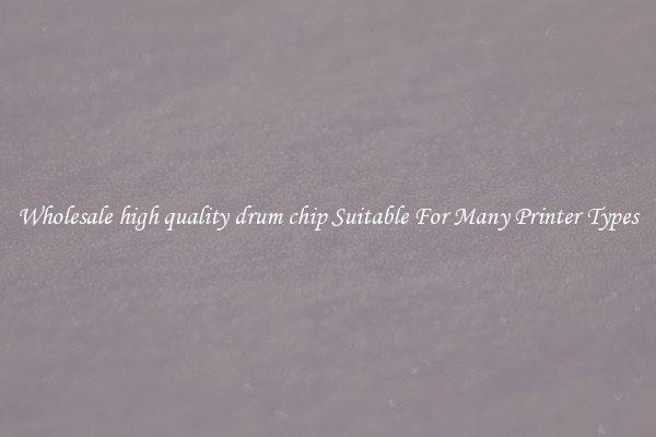 Wholesale high quality drum chip Suitable For Many Printer Types