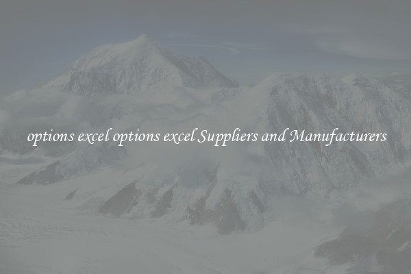 options excel options excel Suppliers and Manufacturers