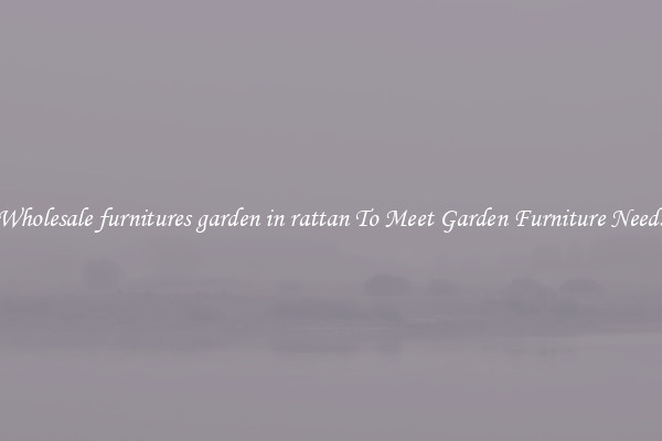 Wholesale furnitures garden in rattan To Meet Garden Furniture Needs