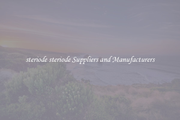 steriode steriode Suppliers and Manufacturers