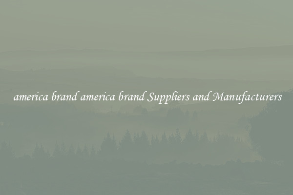 america brand america brand Suppliers and Manufacturers