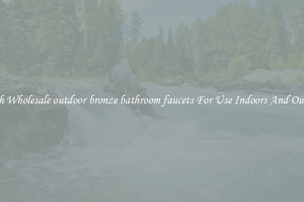 Stylish Wholesale outdoor bronze bathroom faucets For Use Indoors And Outdoors