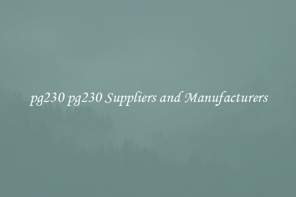 pg230 pg230 Suppliers and Manufacturers