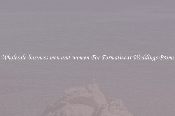 Wholesale business men and women For Formalwear Weddings Proms