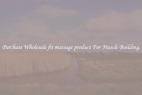 Purchase Wholesale fit massage product For Muscle Building.