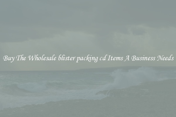 Buy The Wholesale blister packing cd Items A Business Needs