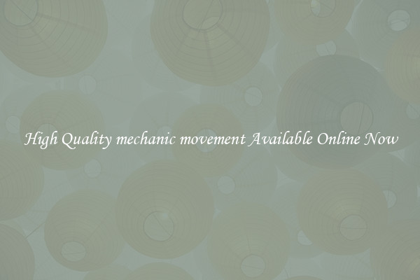 High Quality mechanic movement Available Online Now
