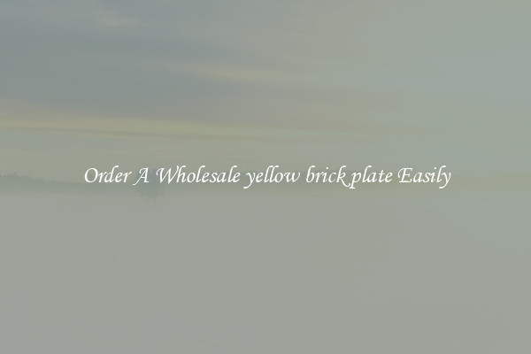 Order A Wholesale yellow brick plate Easily