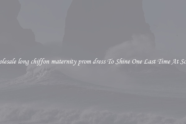 Wholesale long chiffon maternity prom dress To Shine One Last Time At School